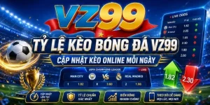 Tỷ Lệ Kèo Bóng Đá VZ99 – Cập Nhật Kèo Online Mỗi Ngày